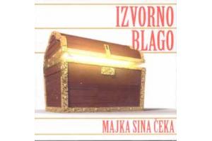 IZVORNO BLAGO - Majka sina ceka , 2013 (CD)